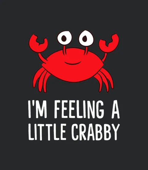 Im Feeling A Little Crabby Funny Cartoon Crab
