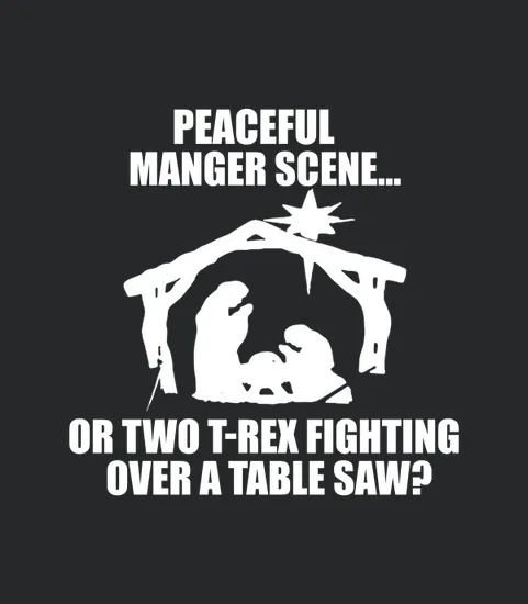 Peaceful Manger Scene Or Two T Rex Fighting Over A Ta0ble Saw