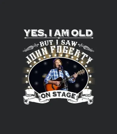 Yes I Am Old But I Saw John Fogerty On Stage
