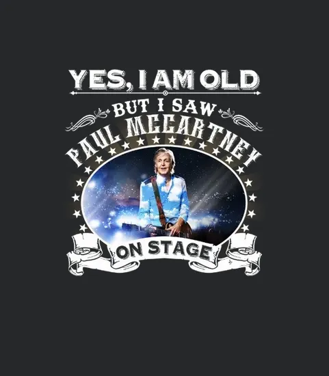 Yes I Am Old But I Saw Mccartney On Stage