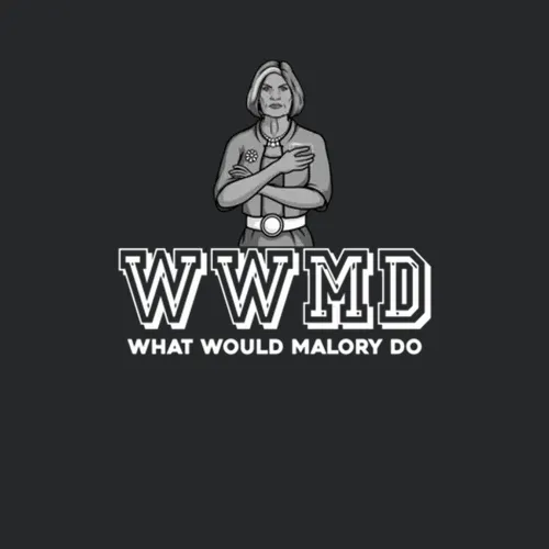 Malory Archer Wwmd What Would Malory Do Archer Favorite Character Tv S
