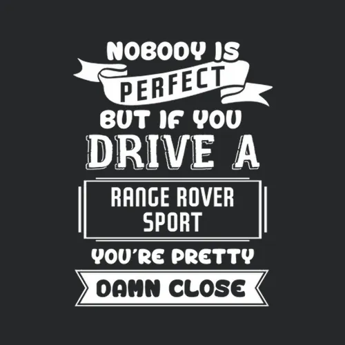 Nobody Is Perfect But If You Drive A Range Rover Sport A Funny Car