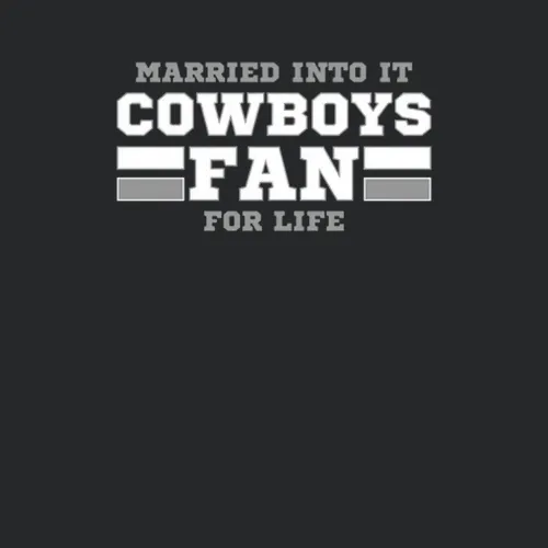 Married Into It Cowboys Fan Football Dallas Team Colors