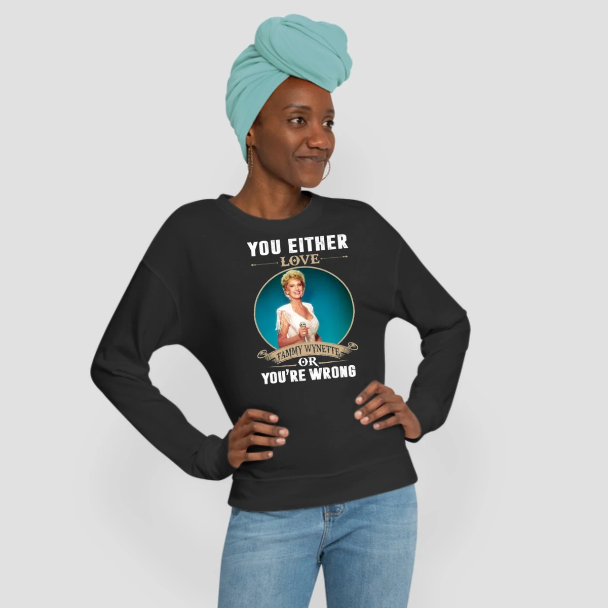 You Either Love Tammy Wynette Or Youre Wrong