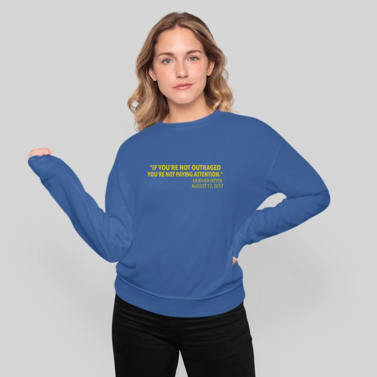 If Youre Not Outraged Youre Not Paying Attention Heather Heyer Quote