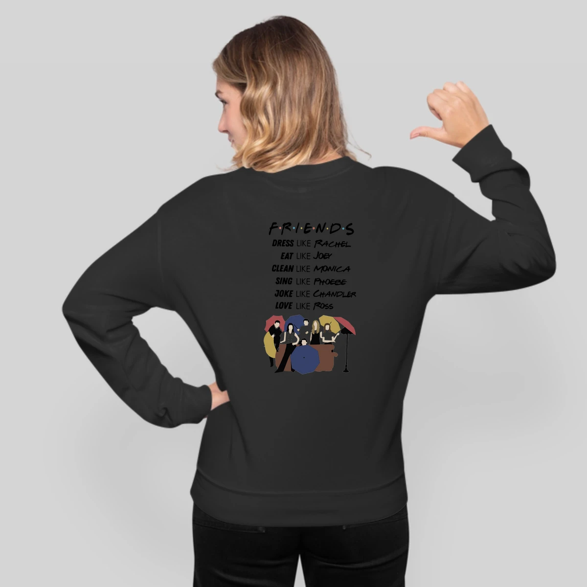 Friends Dress Like Rachel Eat Like Joey Clean Like Monica Sing Like Phoebe