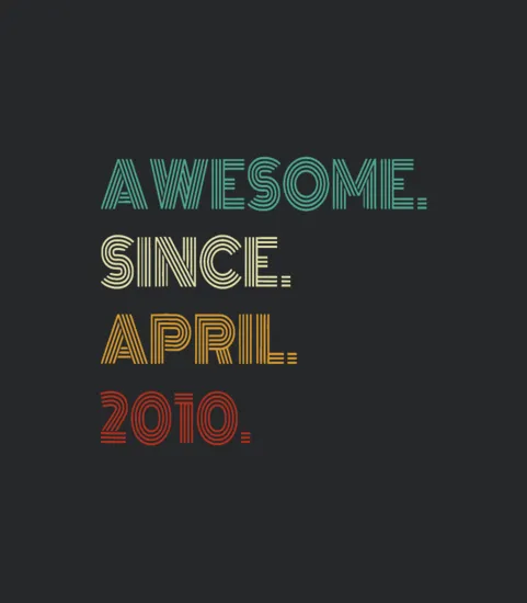 13 Years Old Awesome Since April 2010 13th Birthda