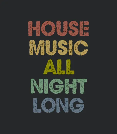 House Music All Night Long