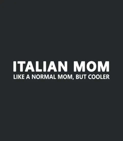 Italian Mom Funny Italian Mother
