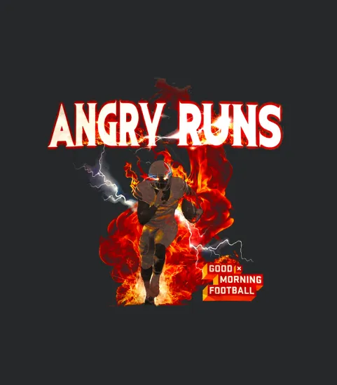 Angry Runs Good Morning Football