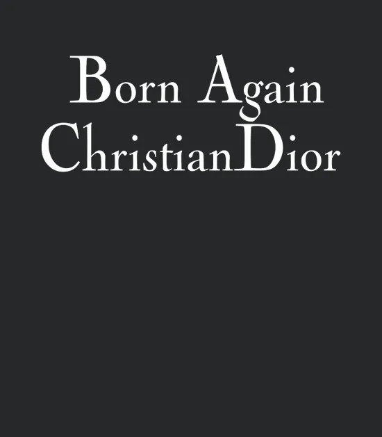 Born Again Christian Dior Womens