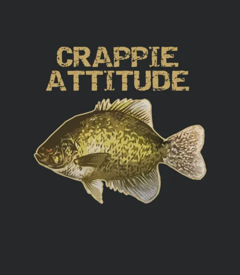 Crappie Fishing Crappie Attitude