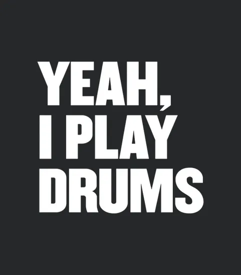 Funny Yeah I Play Drums Drummer Gift For Drum Players