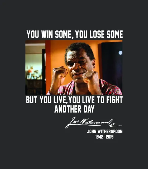 John Witherspoon You Win Some You Lose Some But You Live To Fight Another Day Coffee
