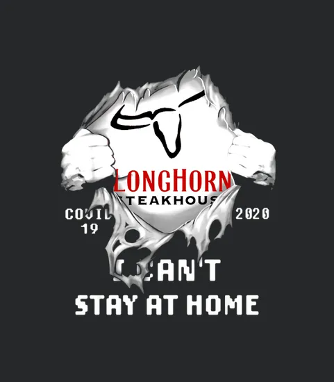 Longhorn Steakhouse Covid 19 2020 I Cant Stay At Home