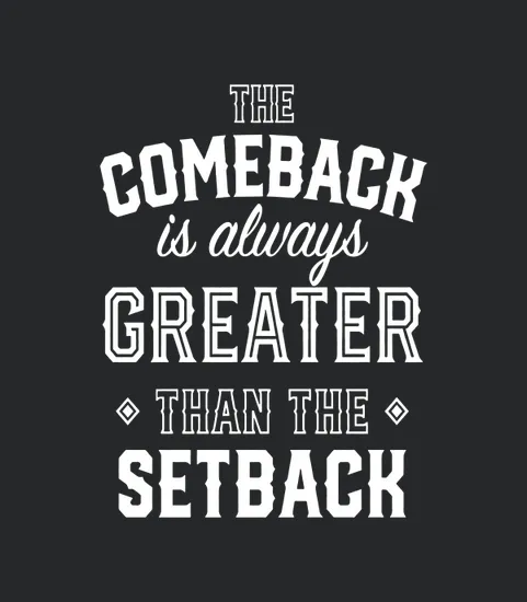 Mike The Situation The Comeback Is Always Greater Than The Setback