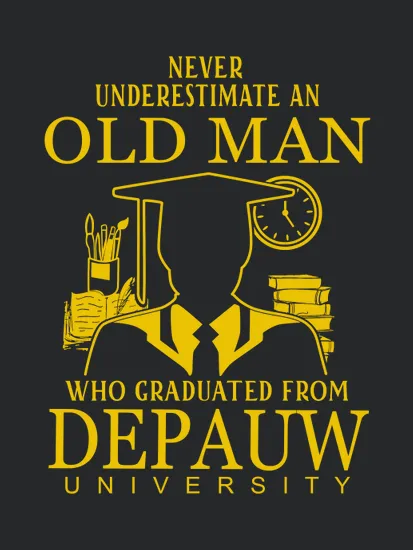 Never Underestimate An Old Man Who Graduated From Depauw University