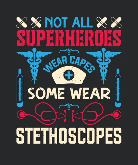 Not All Superheroes Wear Capes Some Wear Stethoscopes