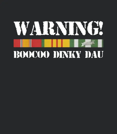 Veteran Warning Boocoo Dinky Dau