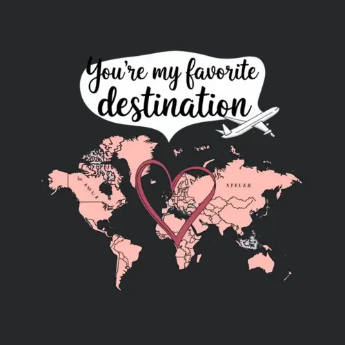 Youre My Favorite Destination