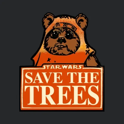 Ewok Star Wars Save The Trees Retro Funny Return Jedi