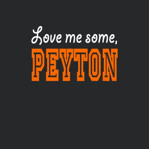 Love Me Some Peyton Denver Broncos Quarterback Legend