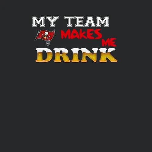 Tampa Bay Buccaneers Buccaneers My Team Makes Me Drink Football