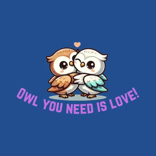 Owl You Need Is Love Cute Owl Couple Design