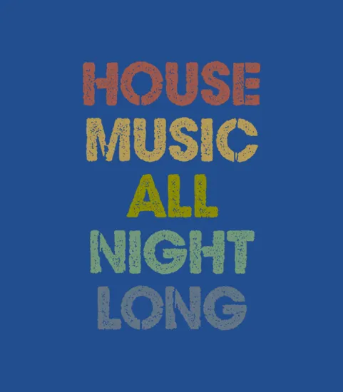 House Music All Night Long