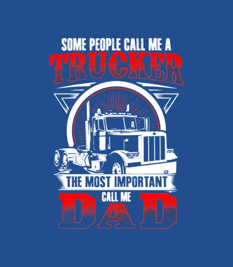 Trucker Most Important Call Dad Fathers Day