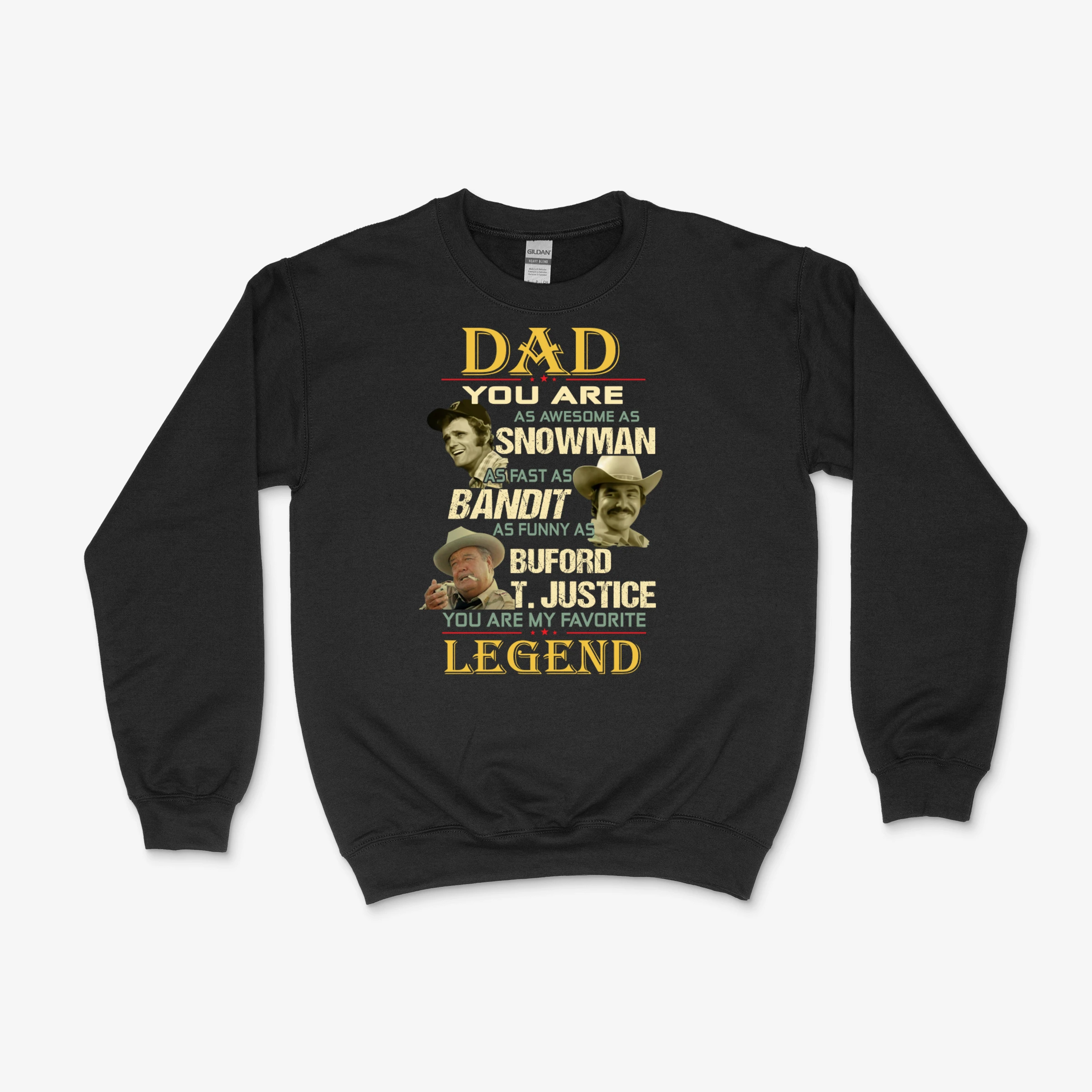 Dad You Are As Awesome As Snowman Bandit Buford Tjustice Legend