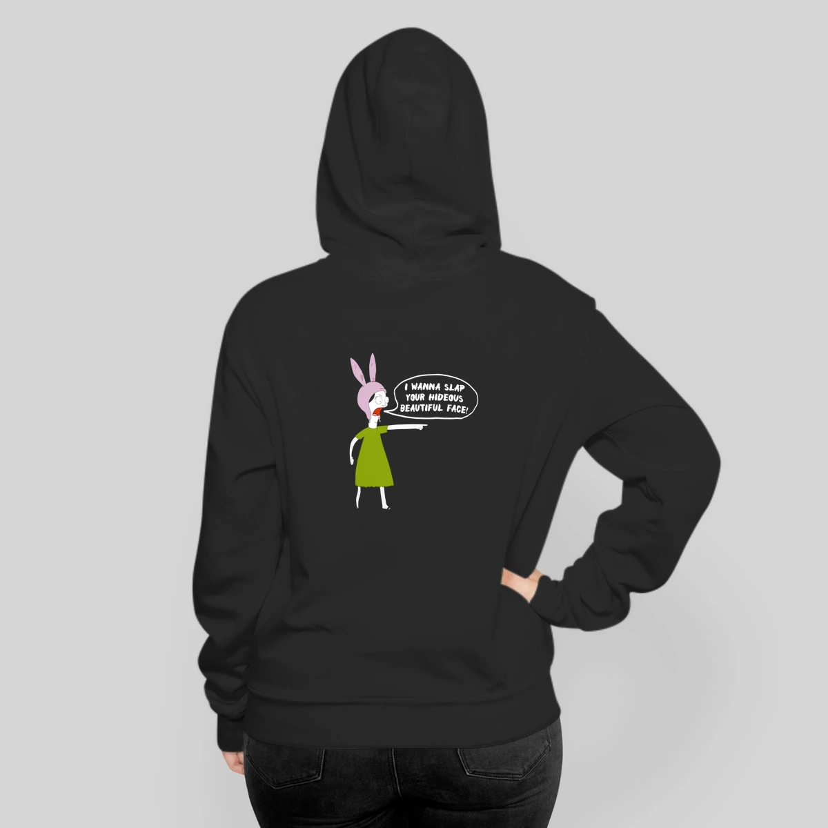 I Wanna Slap Your Face Louise Belcher