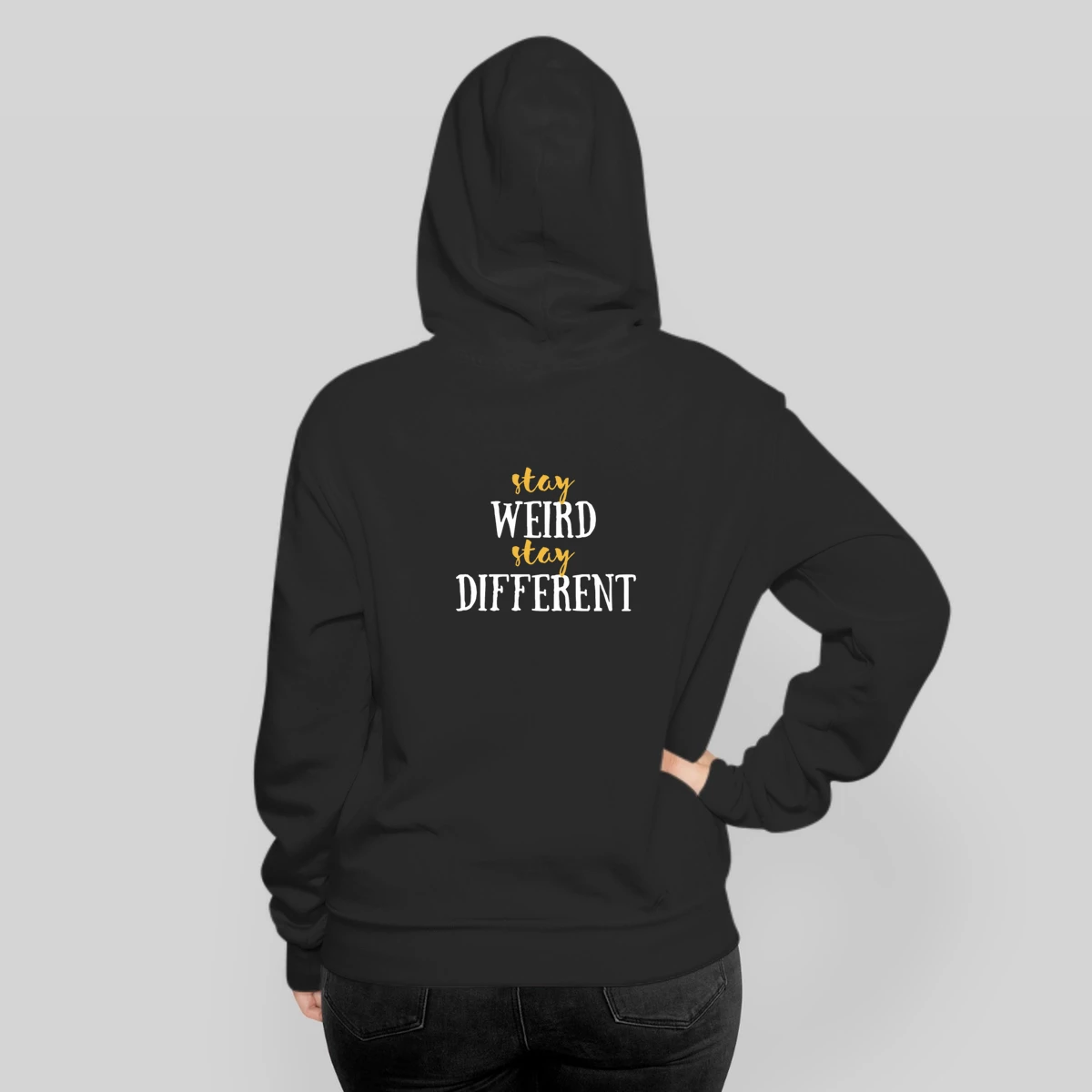 Weird Stay Weird Stay Different