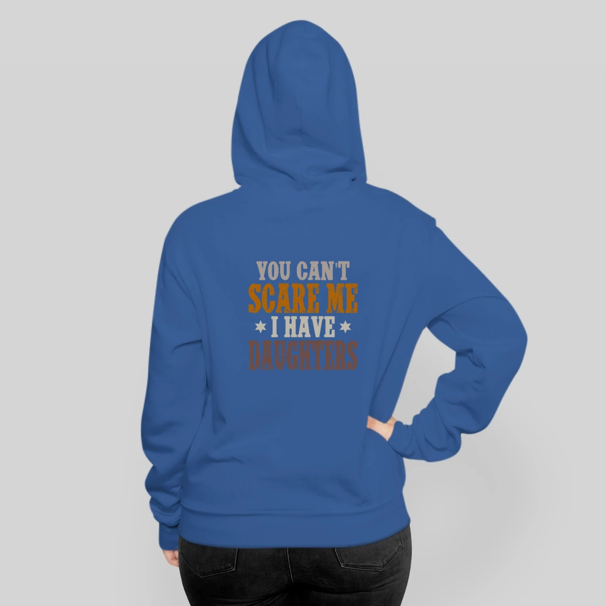 You Cant Scare Me I Have Daughters Fathers Day