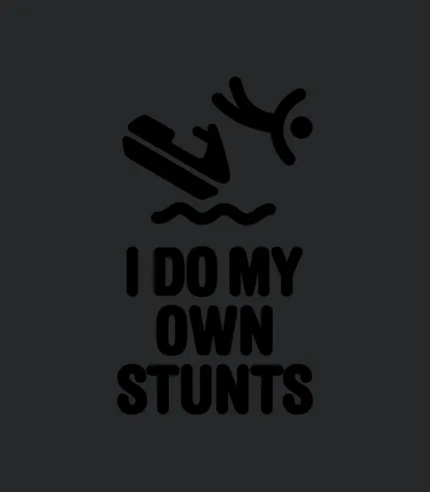 I Do My Own Stunts Jet Ski Watercraft Pwc Jetski