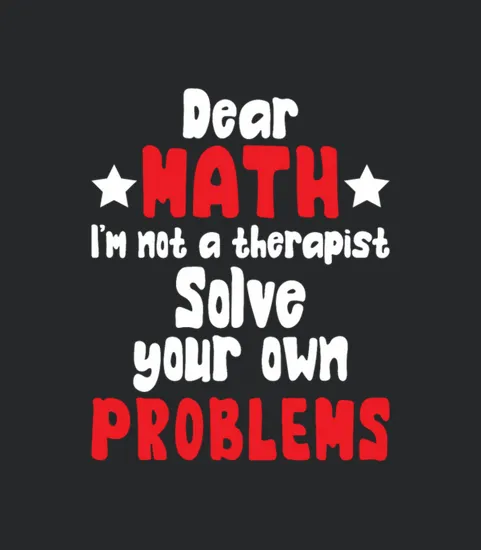 Math Humor Sarcastic Tee