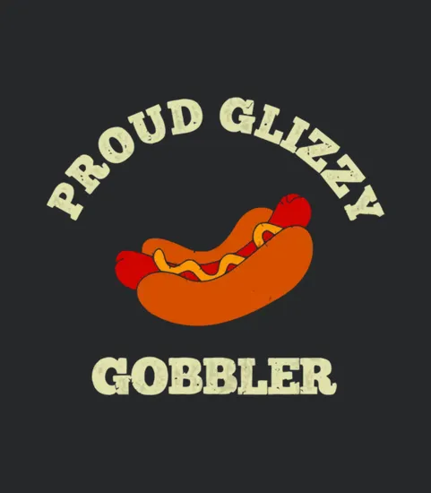 Funny Original Trending Glizzy Gobbler Hotdog