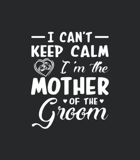 I Cant Keep Calm Im Mother Of The Groom