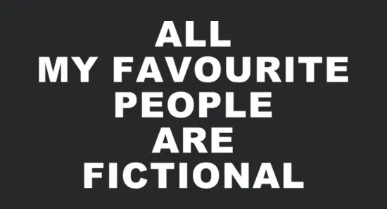 All My Favourite People Are Fictional