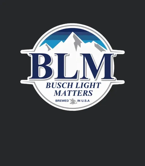 Blm Busch Light Matters Brewed In Usa
