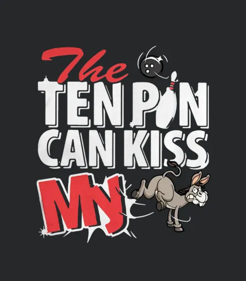 Bowling And Donkey The Ten Pin Can Kiss My