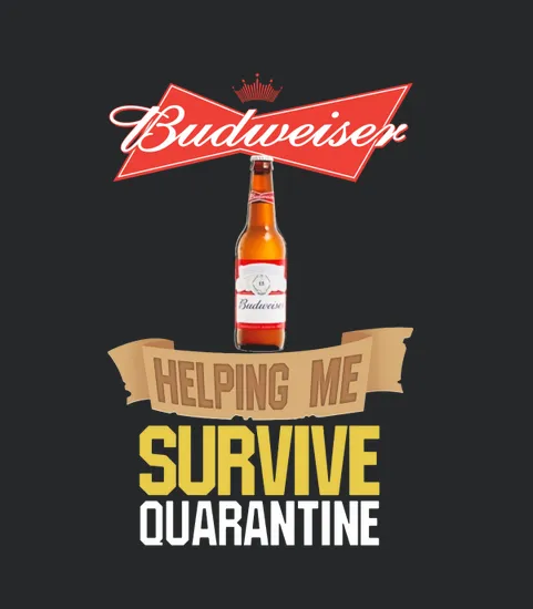 Budweiser Helping Me Survive Quarantine