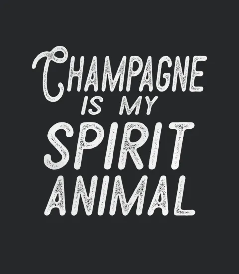 Champagne Is My Spirit Animal T Funny Champagne Lover