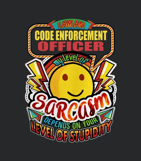 Code Enforcement Officer Sarcasm New