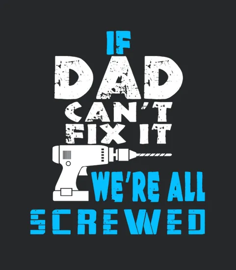 Daddy Tee If Dad Cant Fix It No One Can