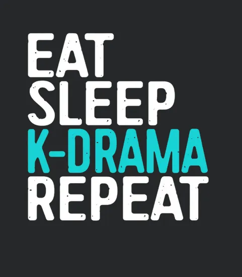 Eat Sleep K Drama Repeat Funny Korean Drama Fan Gift
