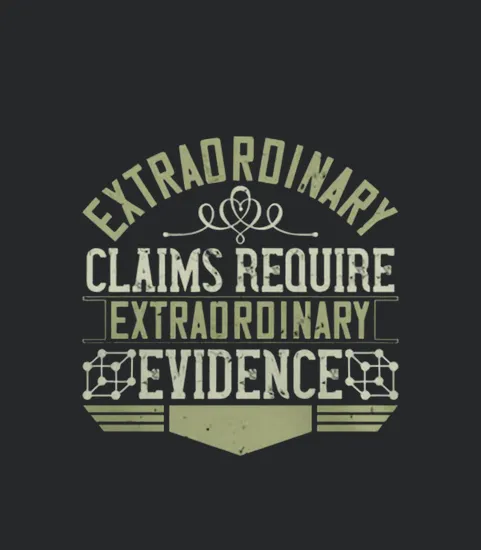 Extraordinary Claims Require Extraordinary Evidence