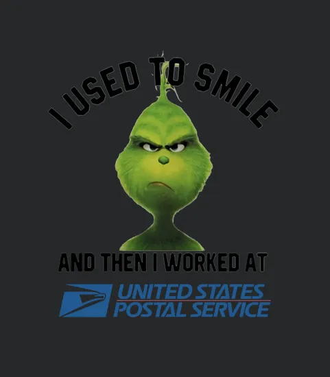 Grinch I Used To Smile And Then I Worked At United States Postal Service