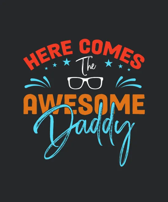 Here Comes Awesome Daddy