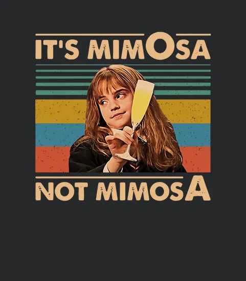 Hermione Granger Its Mimosa Not Mimosa Vintage